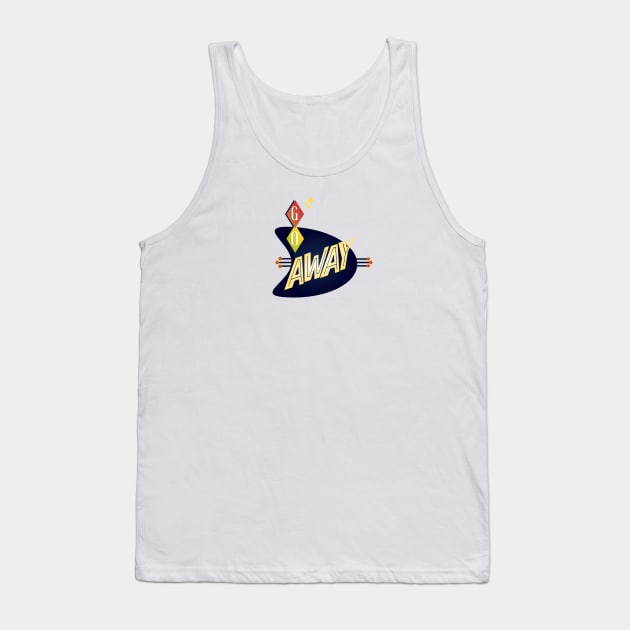 Go Away Retro Tank Top by TaliDe